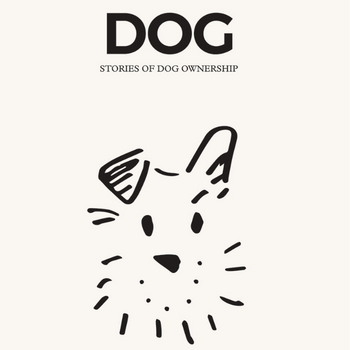 Dog: Stories of Dog Ownership by Julian Victoria